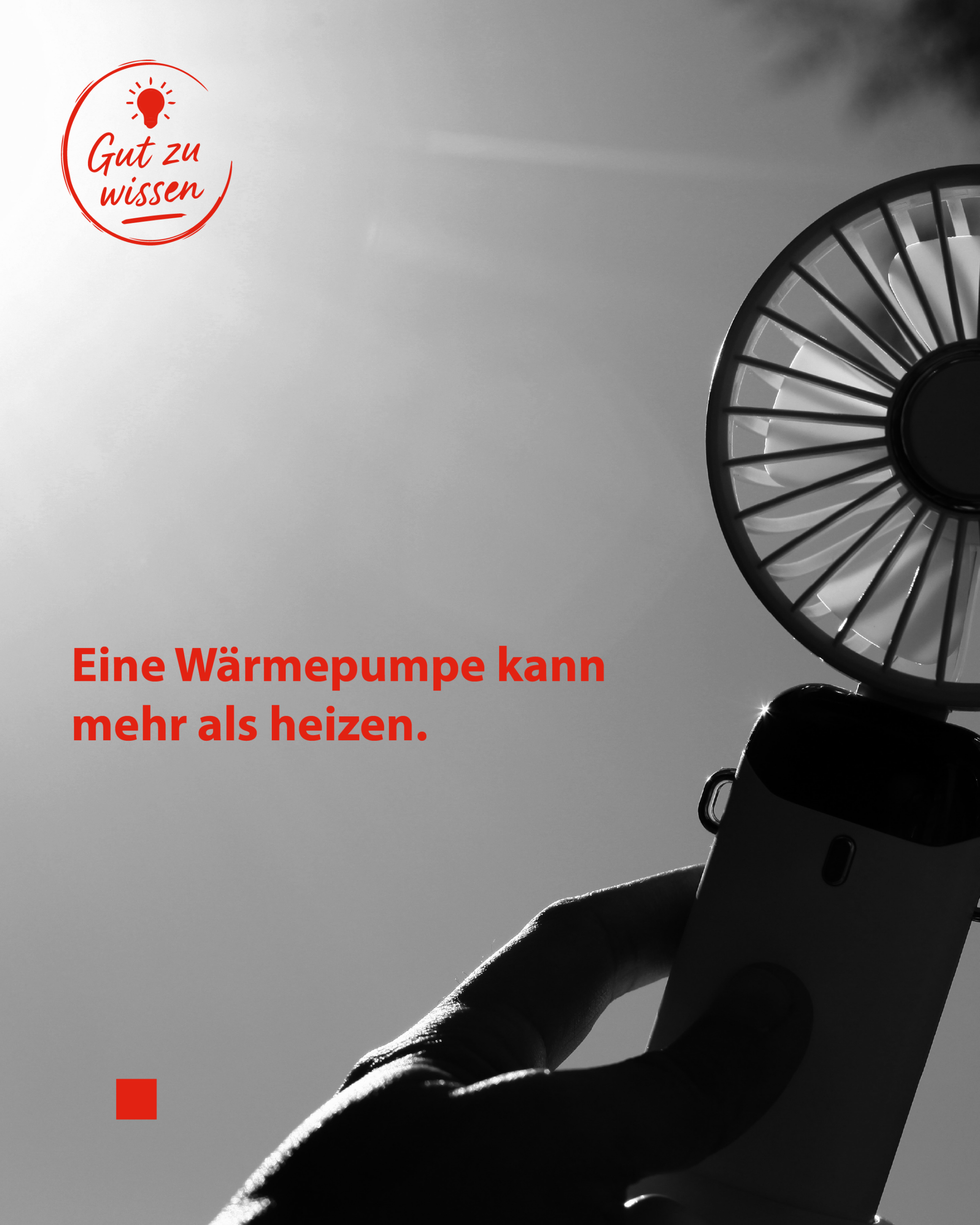 Wärmepumpe kann mehr als heizen. Auch kühlen, wie ein Ventilator.